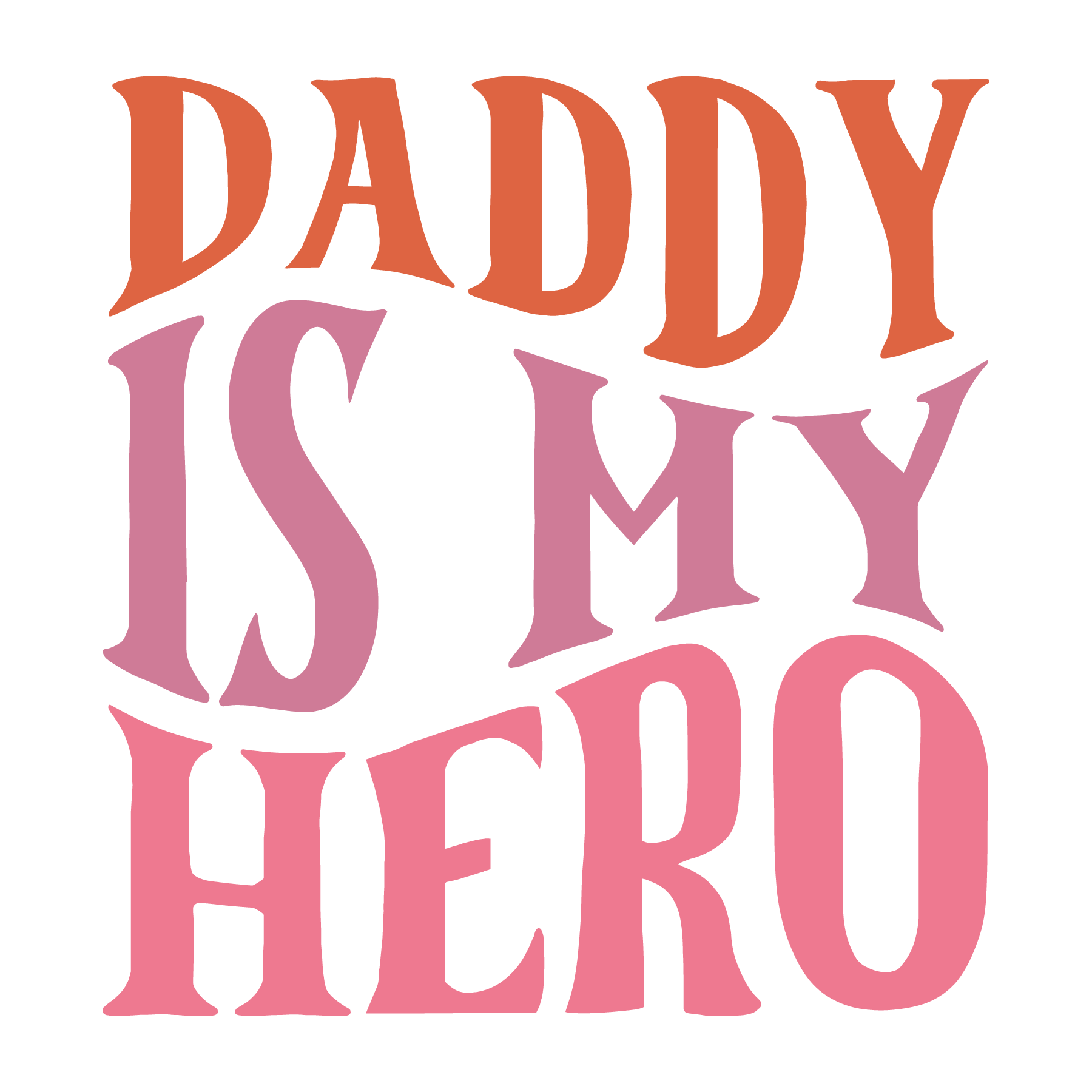 Daddy Is My Hero free SVG cut file