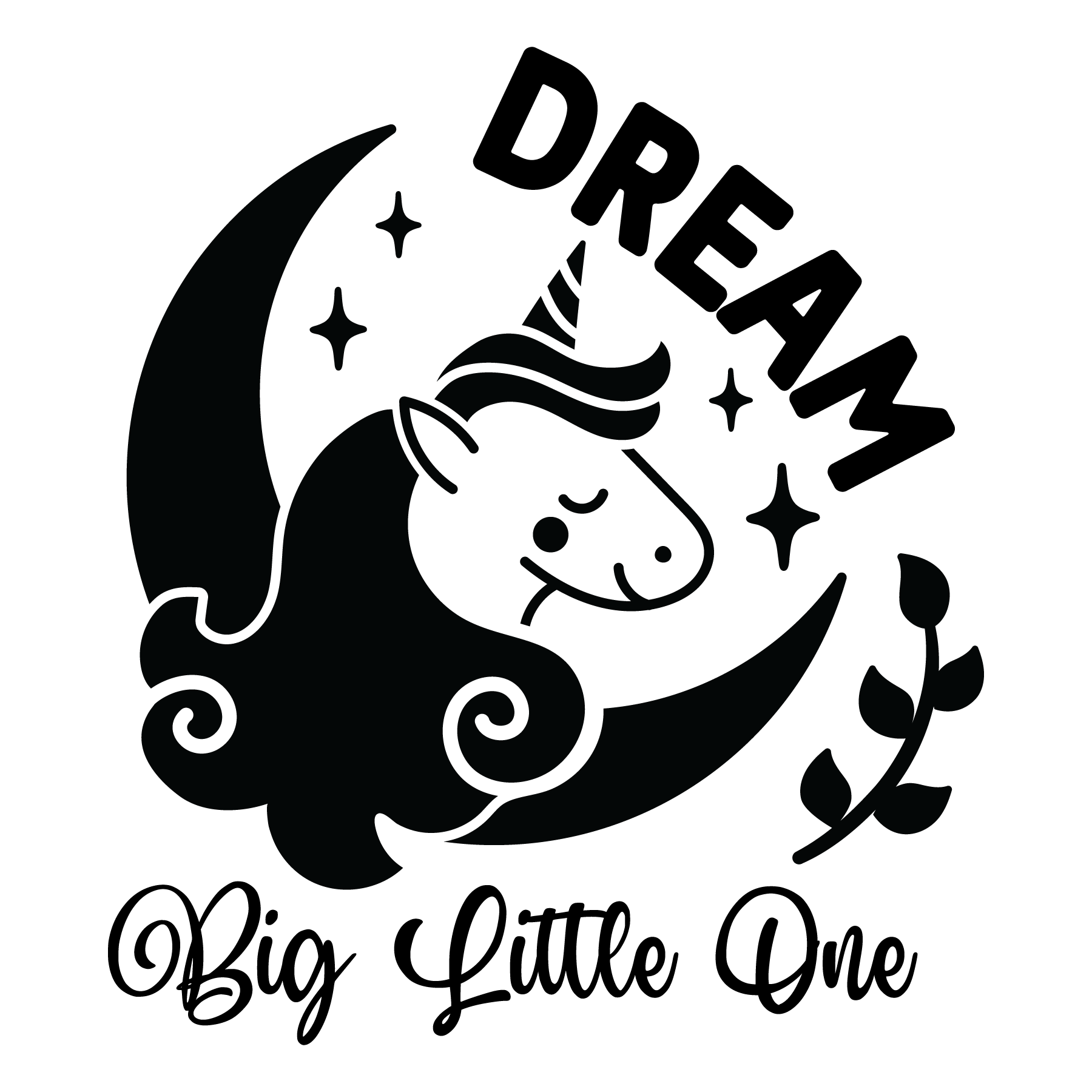 Dream Big Little One free SVG cut file