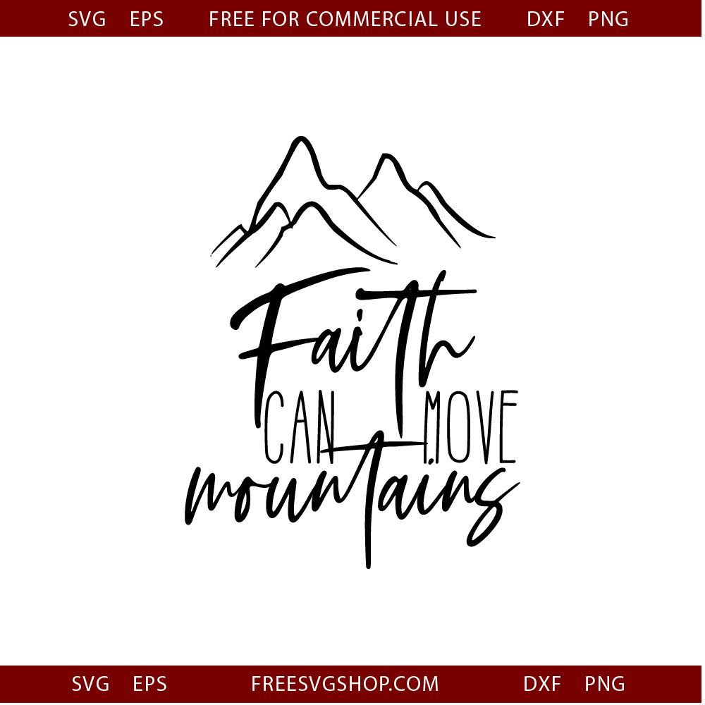 Faith Can Move Mountains free SVG cut file