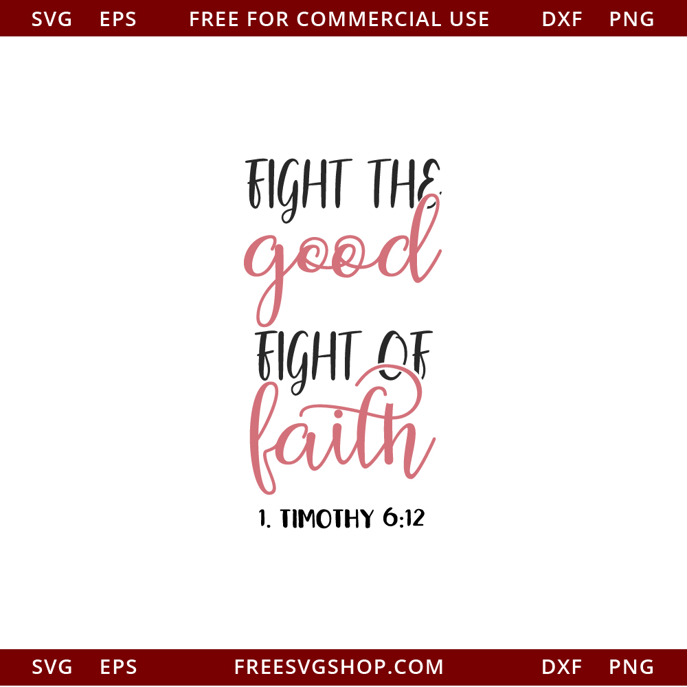 Fight The Good Fight Of Faith free SVG cut file