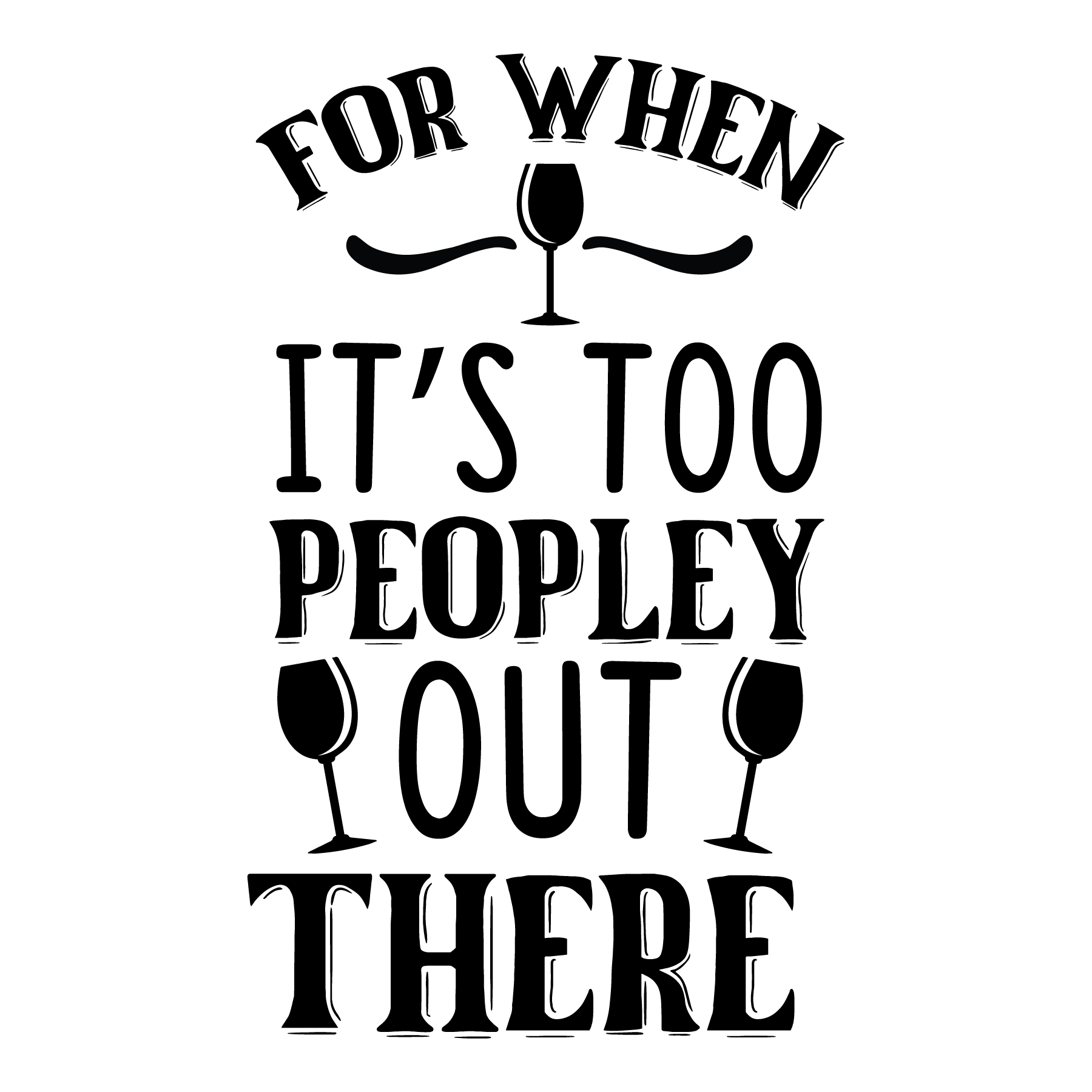 For When It's Too Peopley Out There 01 free SVG cut file