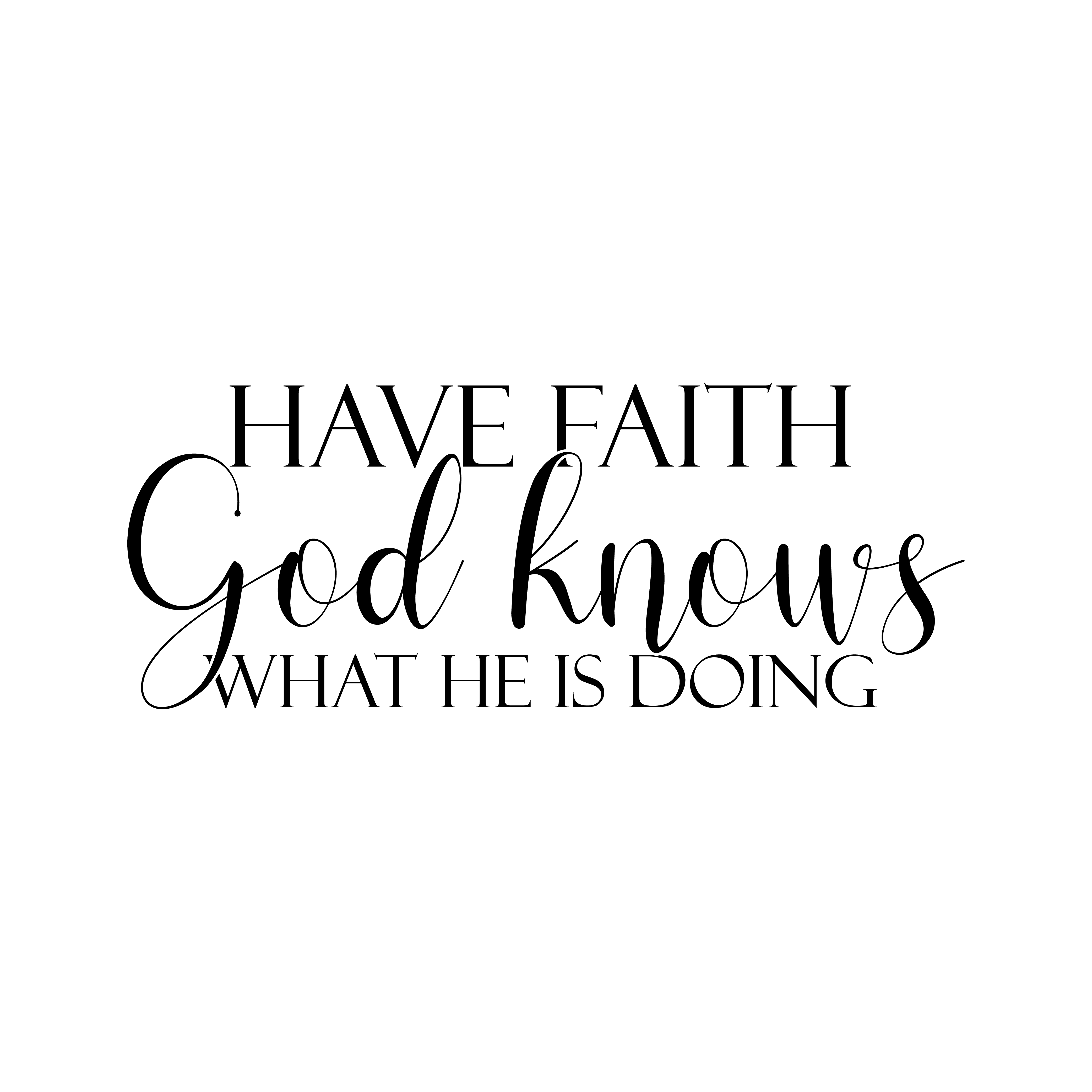Have Faith God Knows What He Is Doing 2 free SVG cut file
