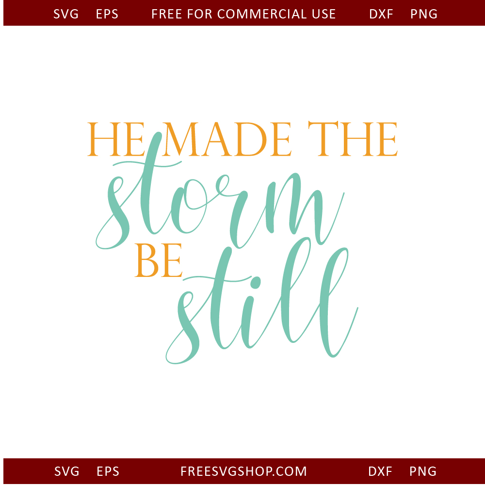 He Made The Storm Be Still free SVG cut file