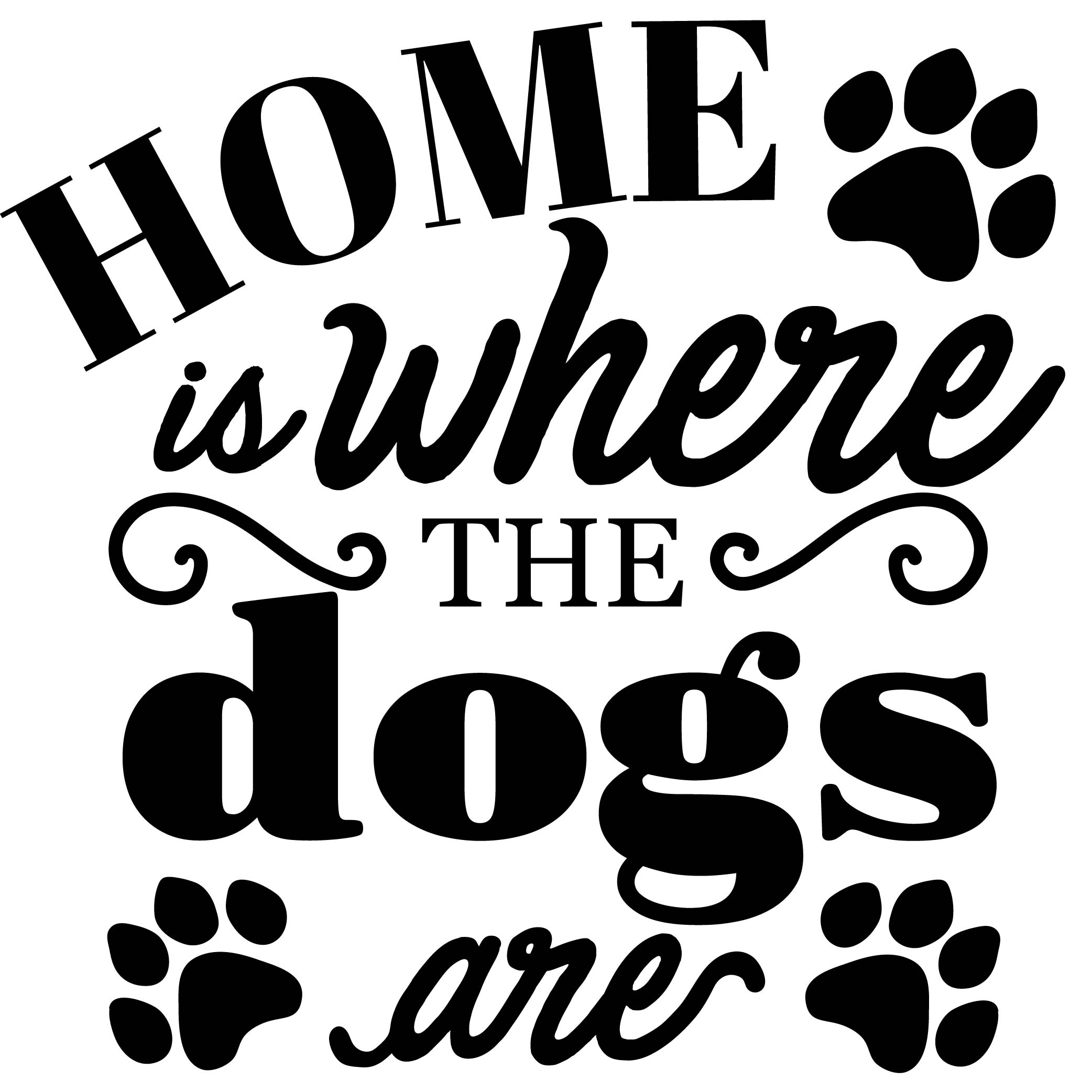 Home Is Where The Dogs Are free SVG cut file