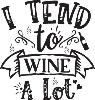 I Tend To Wine Alot free SVG cut file