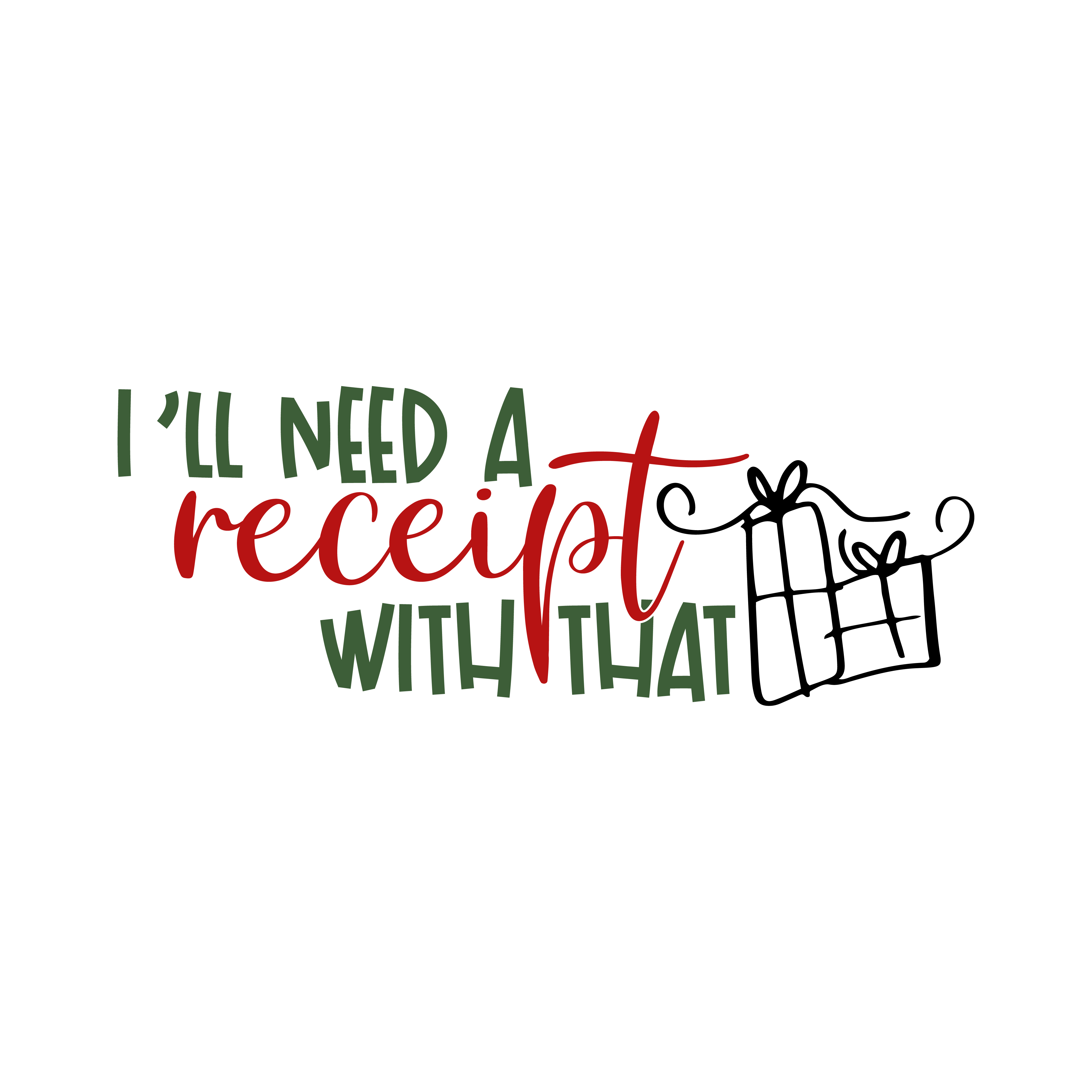 Ill Need A Receipt With That free SVG cut file
