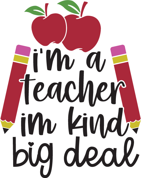 Im A Teacher Im Kind Big Deal free SVG cut file