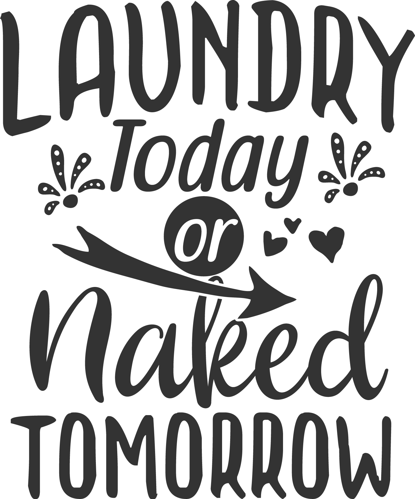 Laundry Today Or Naked Tomorrow free SVG cut file preview