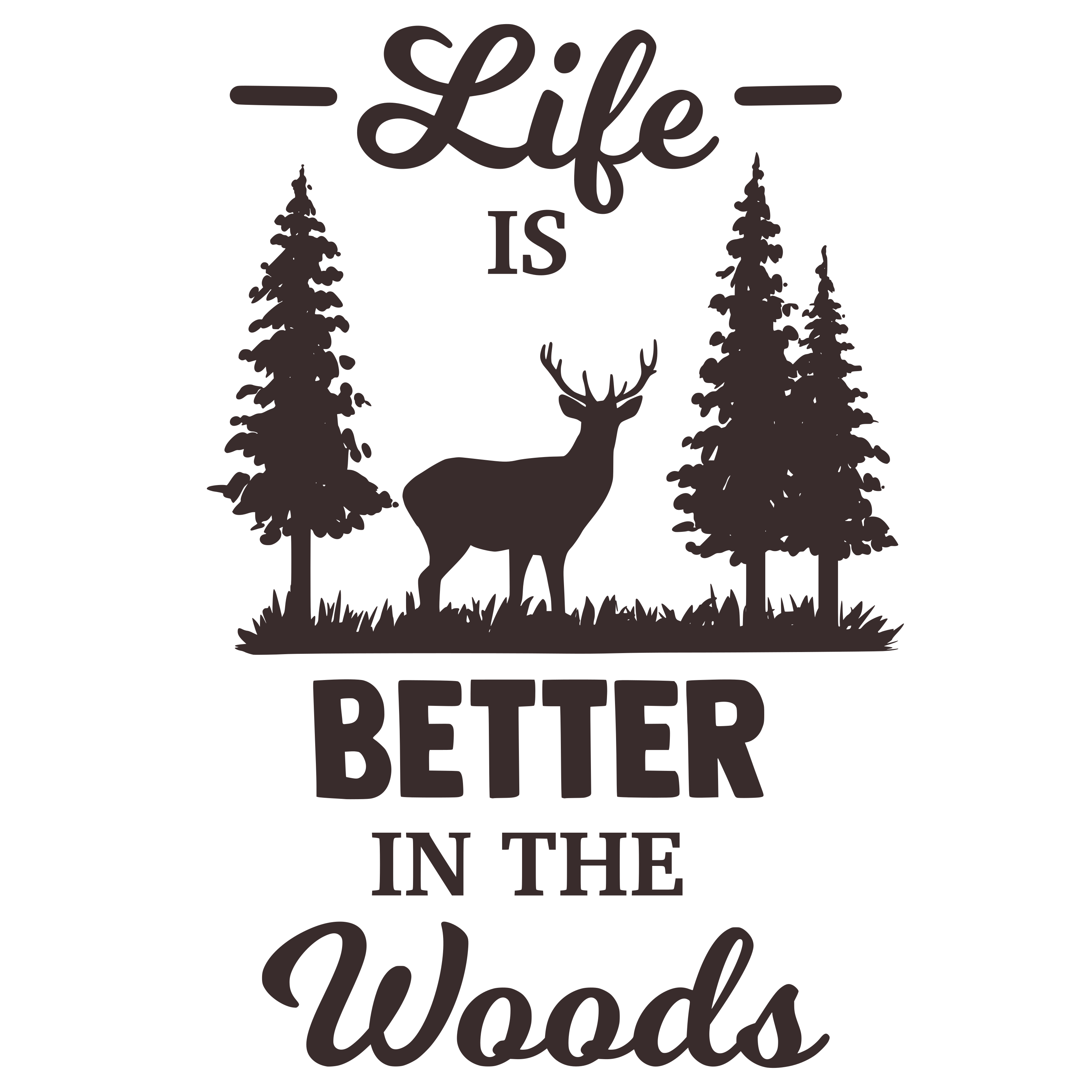 Life Is Better In The Woods free SVG cut file