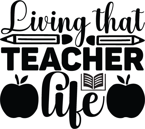 Living That Teacher Life free SVG cut file