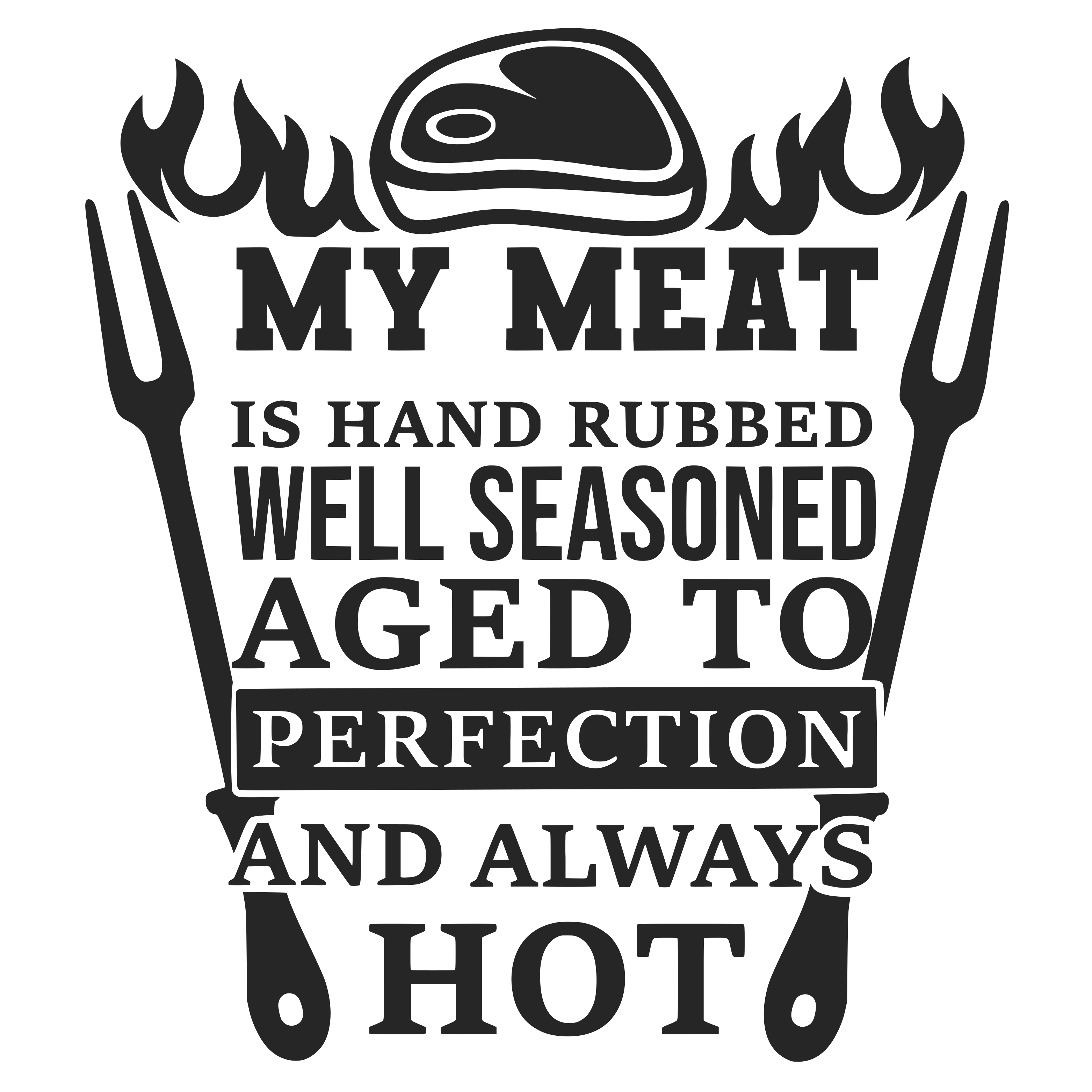 My Meat Is Hand Rubbed Well Seasoned Aged To Perfection And Always free SVG cut file