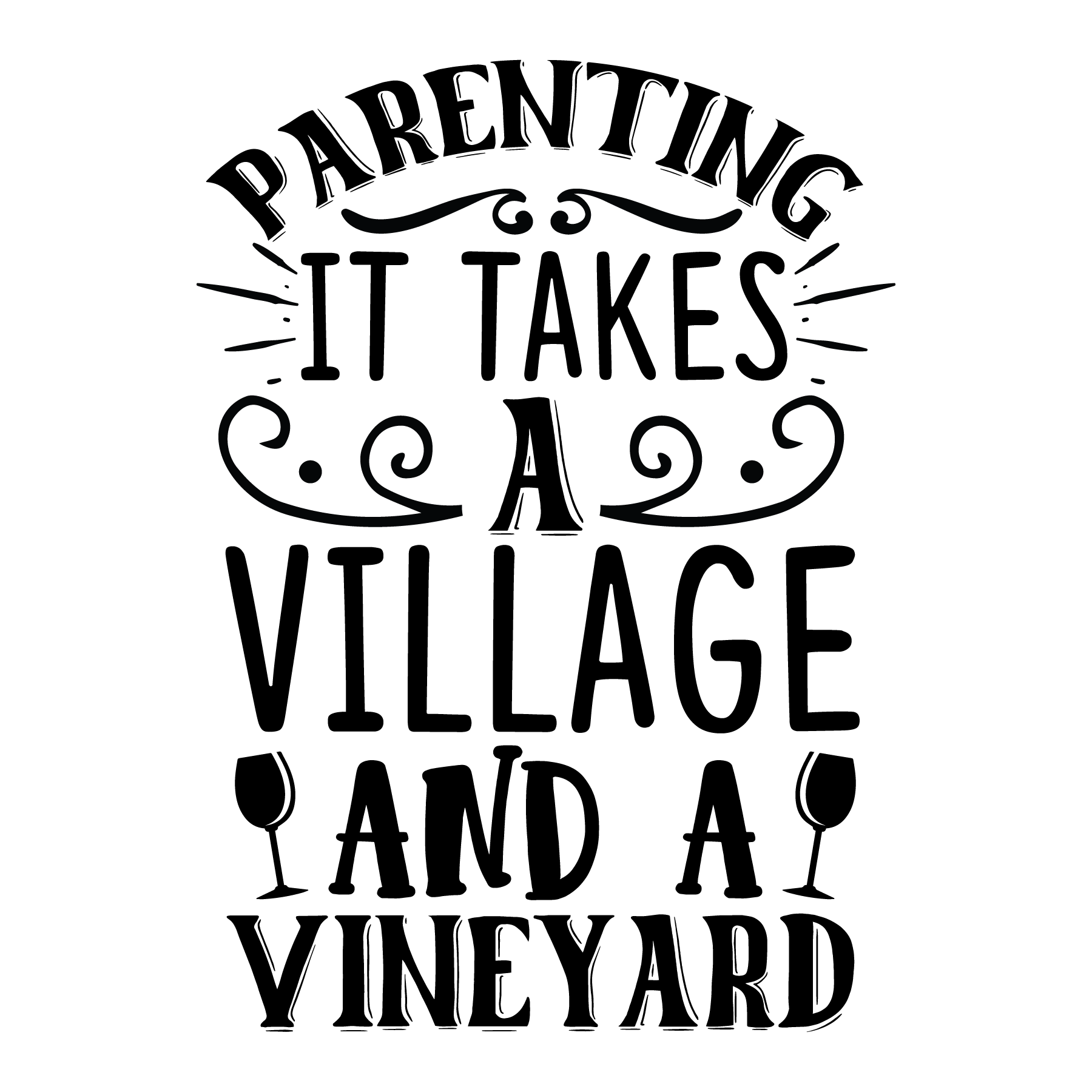 Parenting Takes A Village And A Vineyard free SVG cut file