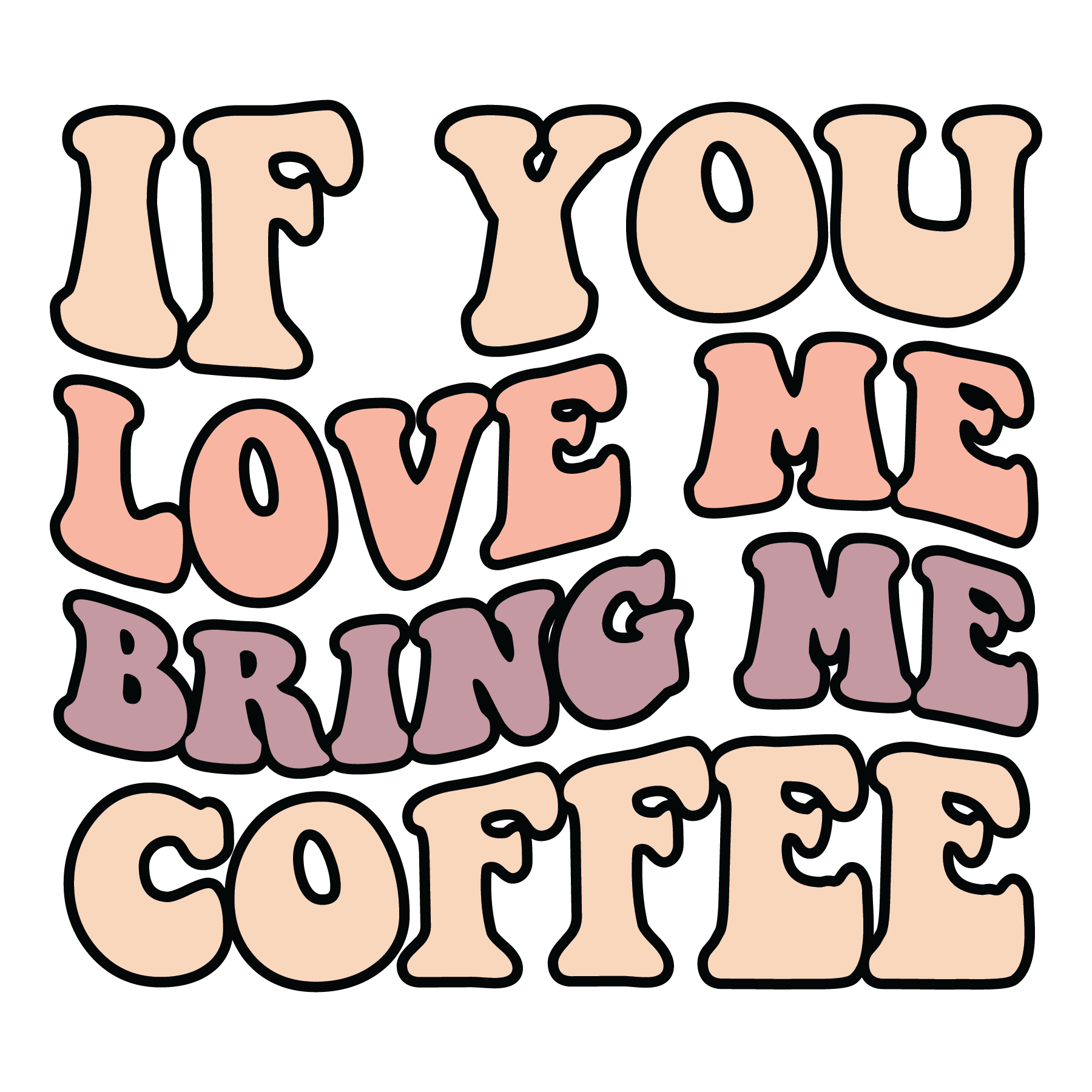 Retro If You Love Me Bring Me Coffee free SVG cut file