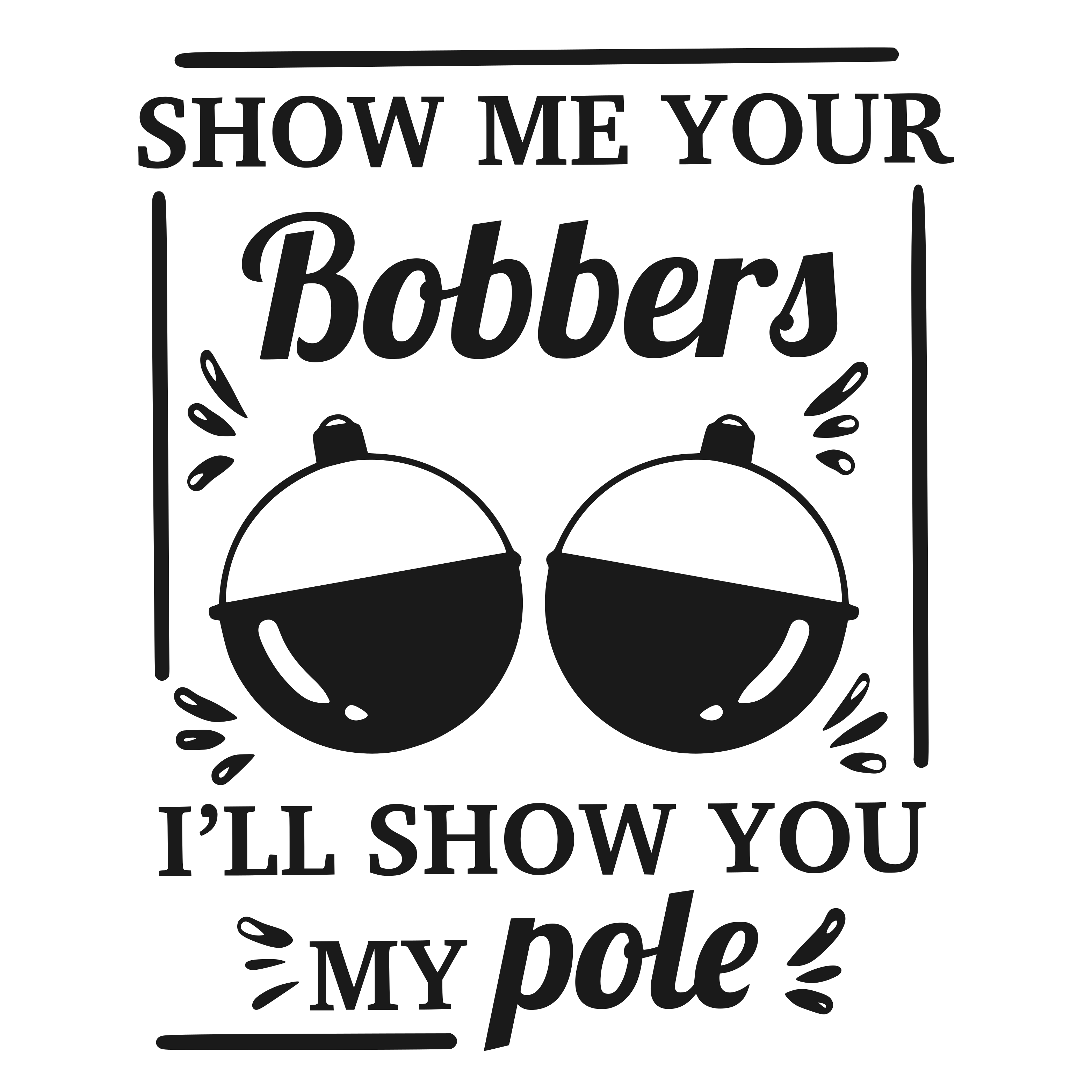 Show Me Your Bobbers Ill Show You My Pole free SVG cut file
