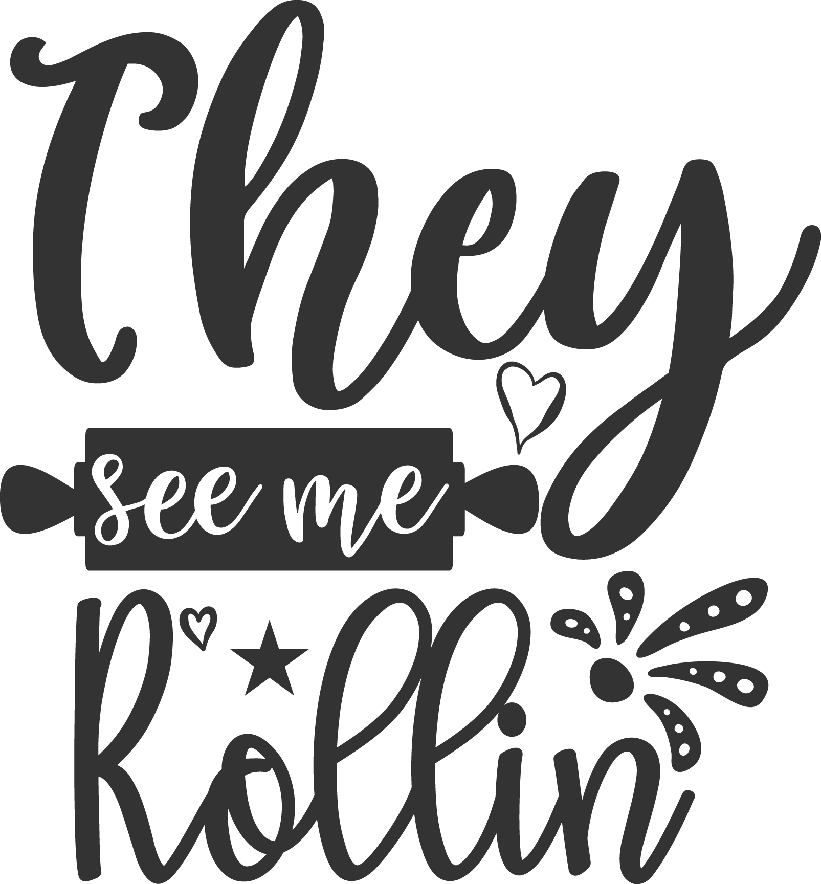 They See Me Rollin free SVG cut file preview