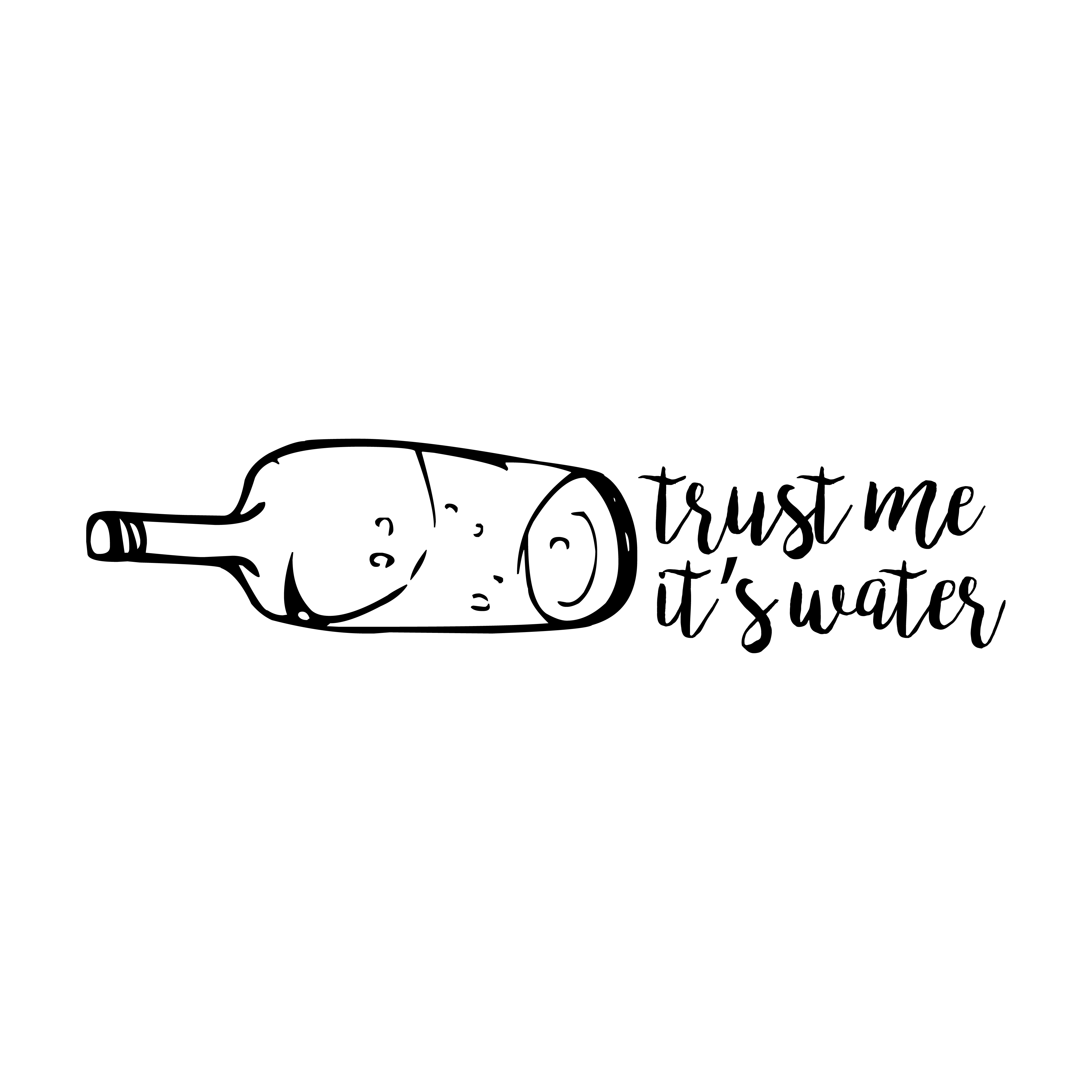 Trust Me Its Water 1 free SVG cut file