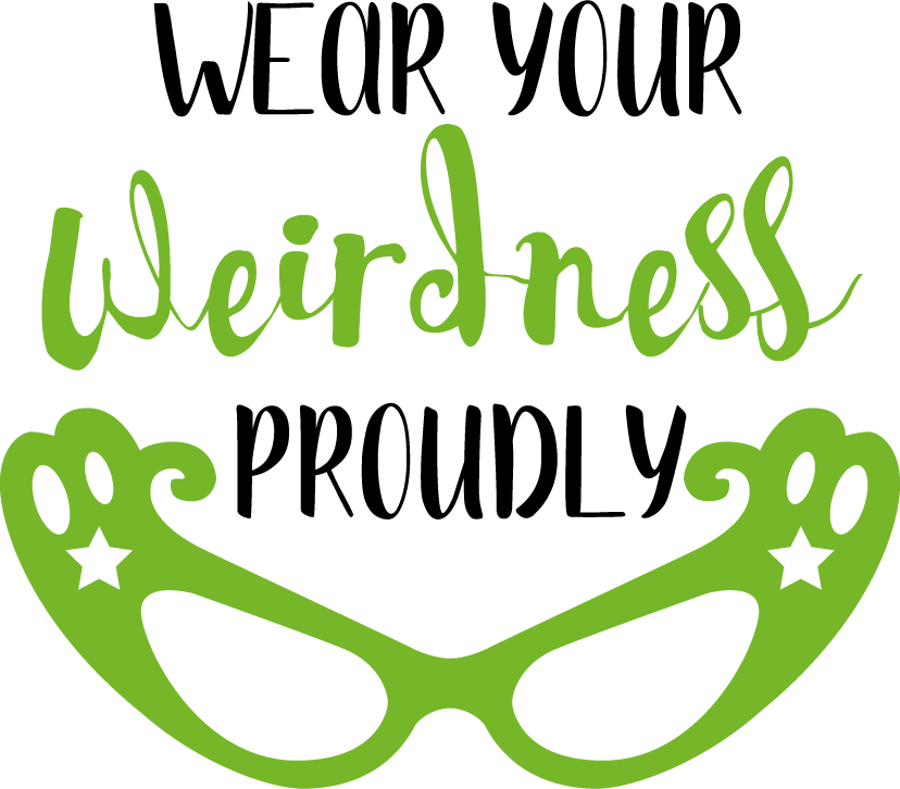 Wear Your Weirdness Proudly free SVG cut file