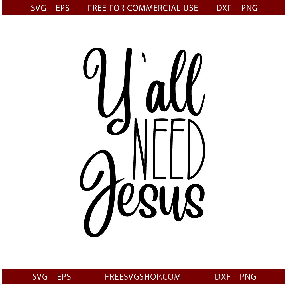 Yall Need Jesus 2 free SVG cut file