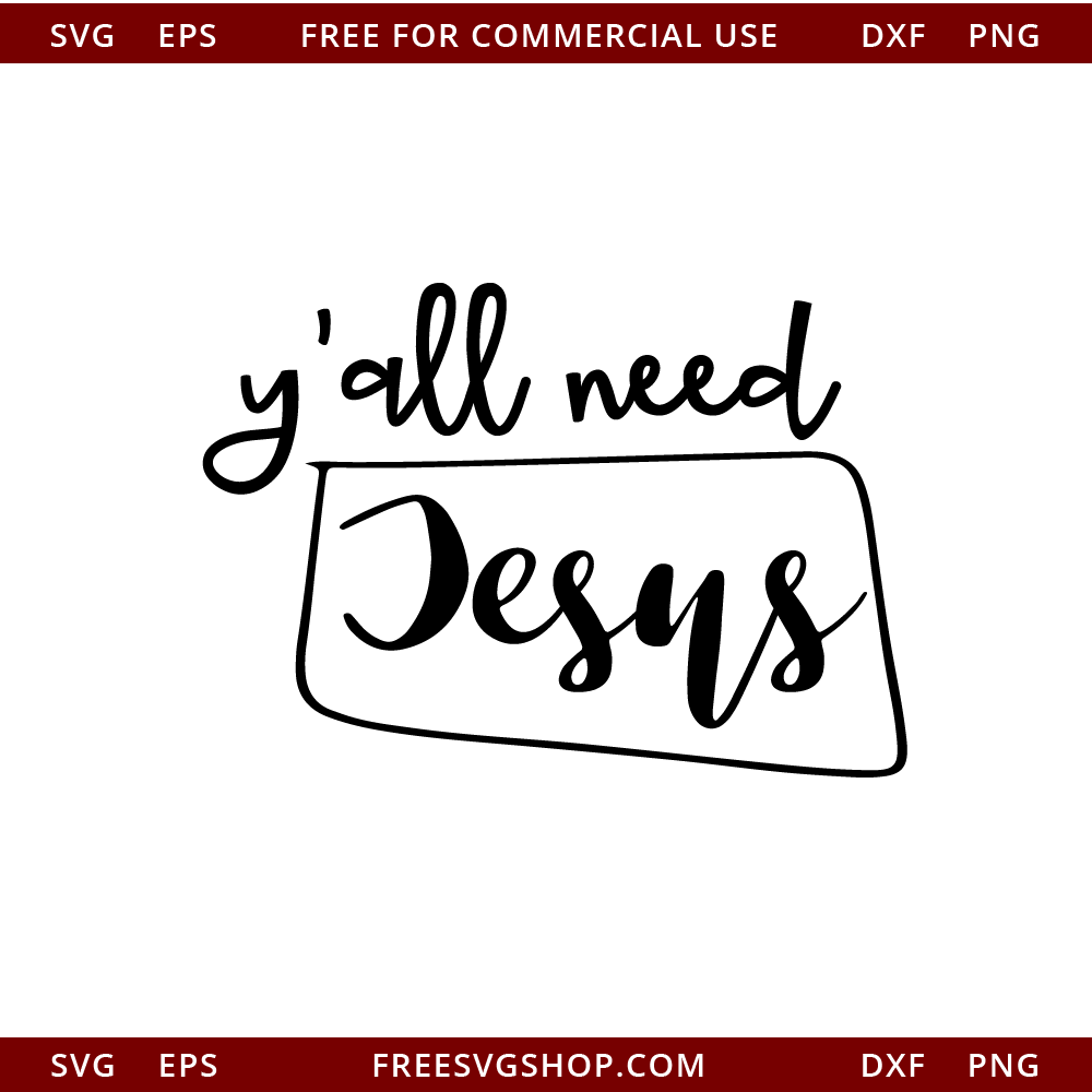 Yall Need Jesus free SVG cut file