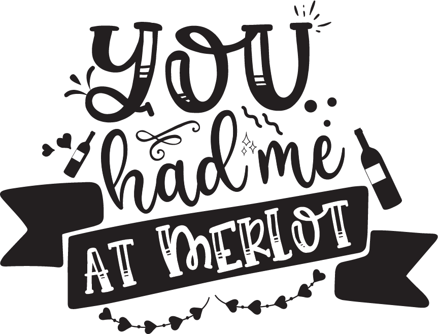 You Had Me At Merlot free SVG cut file